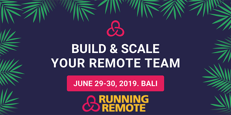 Running Remote Conference 2019: Learn How to Grow & Scale Your Remote Team
